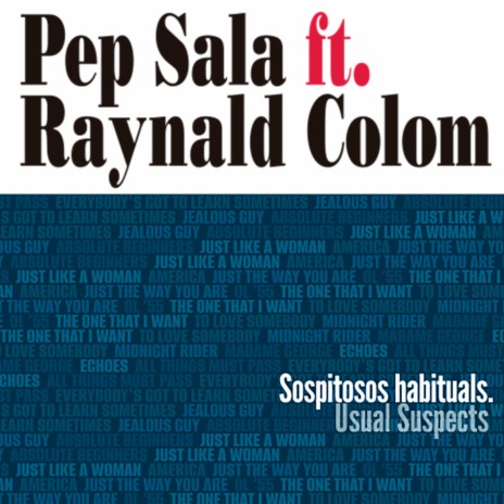 Everybody's Got To Learn Sometimes (Sospitosos habituals) ft. Reynald Colom | Boomplay Music