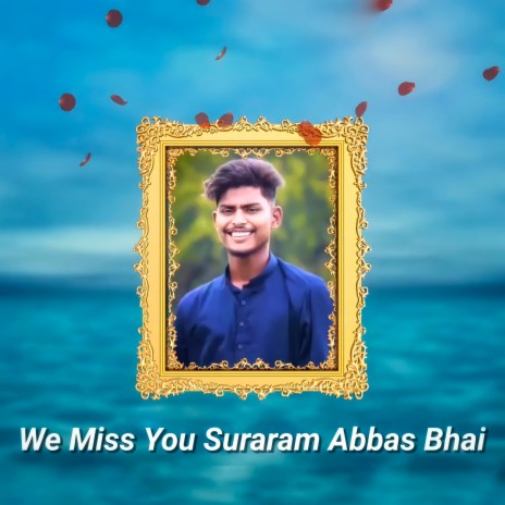 Suraram Abbas Bhai Sad Song | Boomplay Music