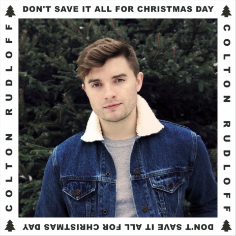 Don’t Save It All for Christmas Day | Boomplay Music