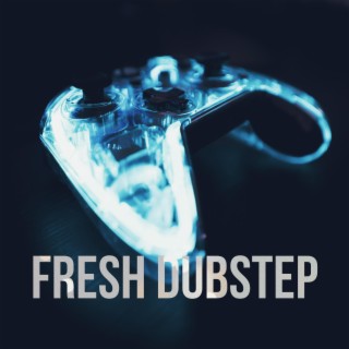 Fresh Dubstep