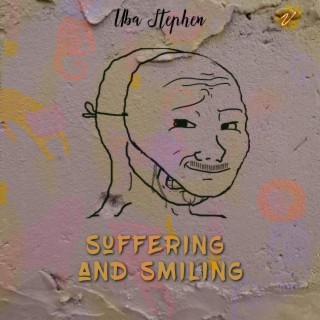 Suffering and Smiling lyrics | Boomplay Music