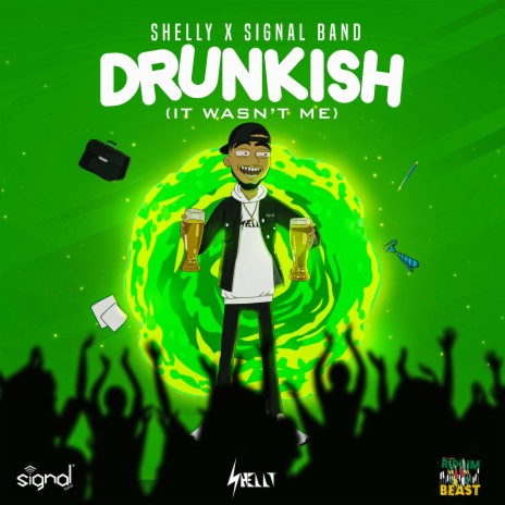 Drunkish (It Wasn't Me) ft. Signal Band | Boomplay Music