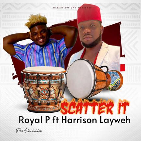 Scatter It ft. Harrison Layweh | Boomplay Music