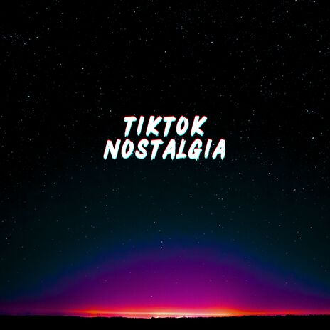 TikTok Nostalgia | Boomplay Music