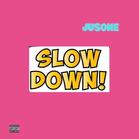 Slow It Down | Boomplay Music