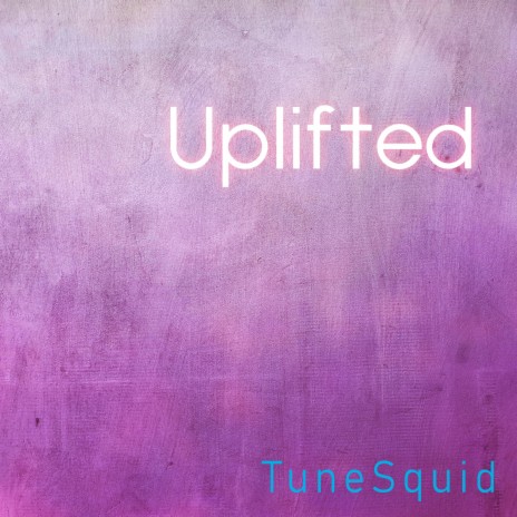 Uplifted | Boomplay Music