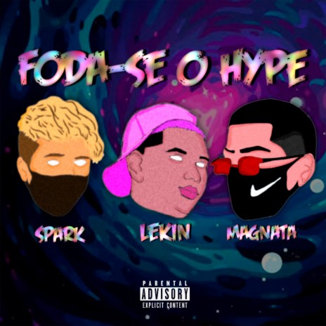 Foda-Se o Hype ft. lekin & magnata | Boomplay Music