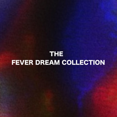 Fever Dream I ft. L.A. Hølløw