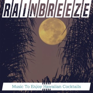 Music to Enjoy Hawaiian Cocktails