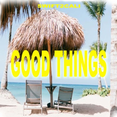 GOOD THINGS | Boomplay Music