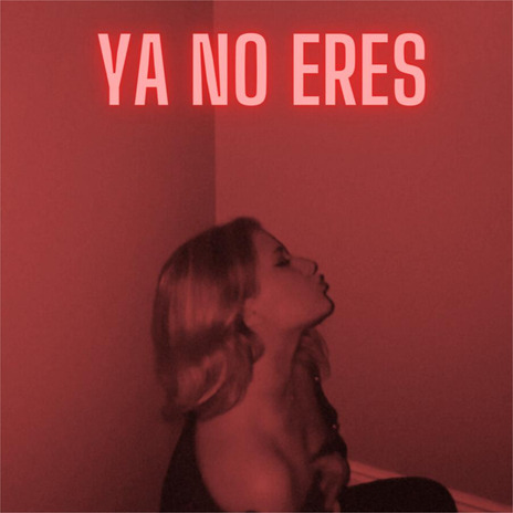 Ya No Eres | Boomplay Music