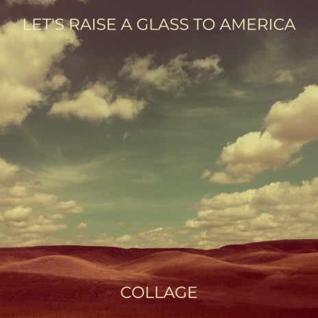 Let's Raise a Glass to America | Boomplay Music