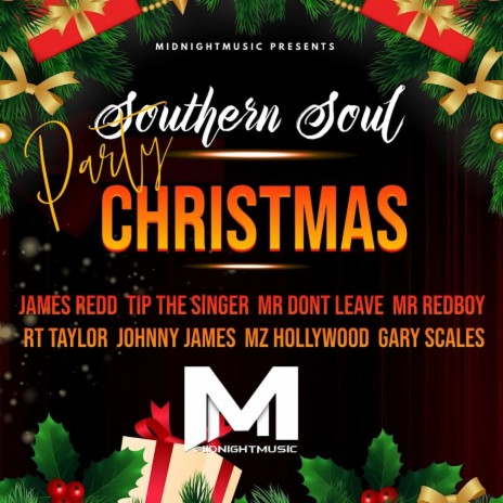 Southern Soul Party Christmas Reloaded ft. MMF Awesome Bo Tip The Singer RT Taylor Mr Redboy Mr Don’t Leave JamesRedd Gary Scales