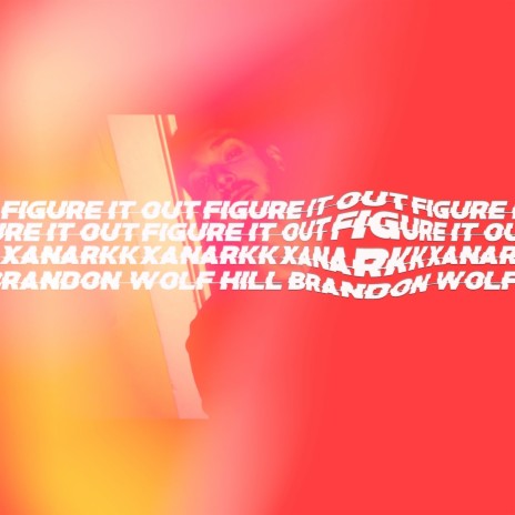 Figure it out ft. XANARKK | Boomplay Music