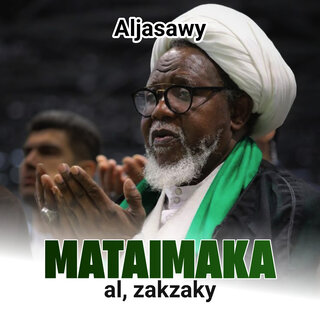 Mataimaka Al,Zakzaky