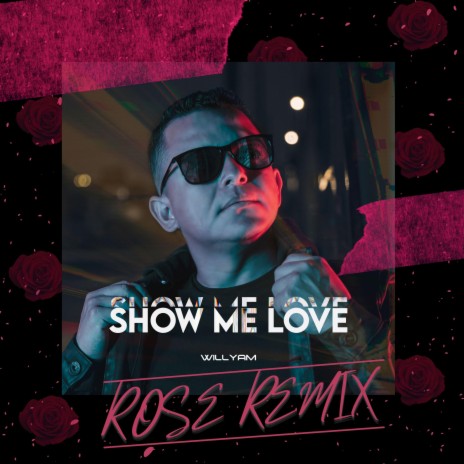 Show Me Love (Rose Remix) | Boomplay Music