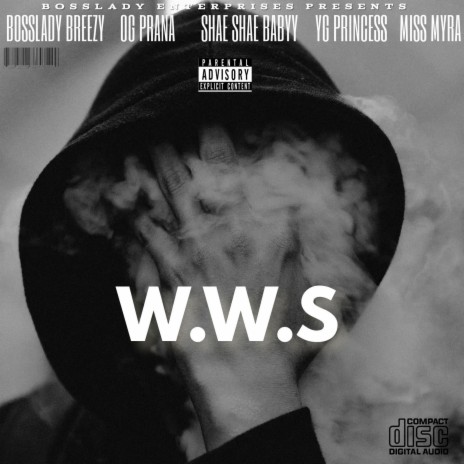 W.W.S ft. OG PRANA, SHAESHAE BABYYY, YG PRINCESS & MISS MYRA | Boomplay Music