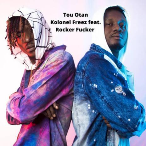 Tout Otan ft. Rocker F*cker | Boomplay Music