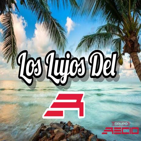 Los Lujos Del R | Boomplay Music