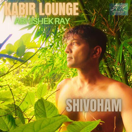 SHIVOHAM (KABIR LOUNGE) | Boomplay Music