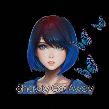 Shawty Got Away | Boomplay Music