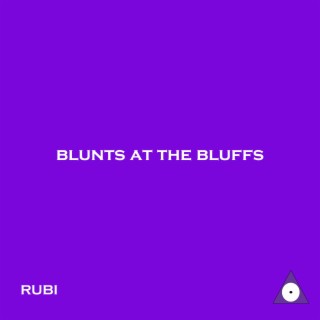 Blunts at the Bluffs