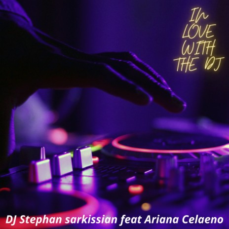 IN LOVE WITH THE DJ ft. Ariana Celaeno | Boomplay Music