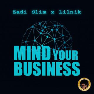 Mind Your Business ft. Lilnik lyrics | Boomplay Music