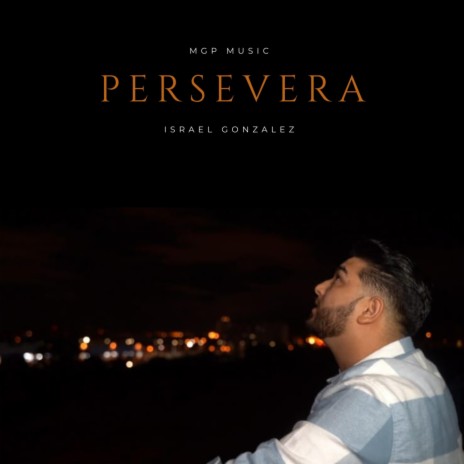 Persevera ft. Israel Gonzalez | Boomplay Music