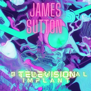 Behavioural Implant Televisoin (James Sutton)