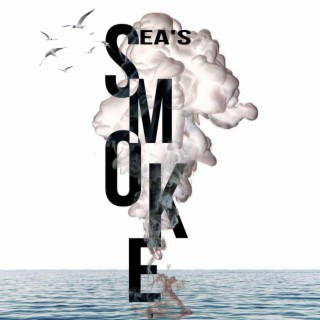 Seas Smoke lyrics | Boomplay Music