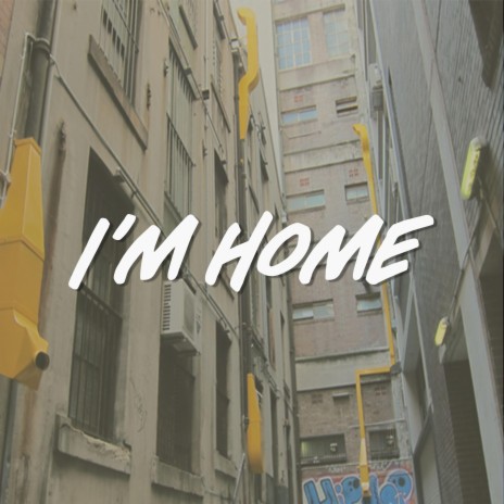 I'm Home | Boomplay Music