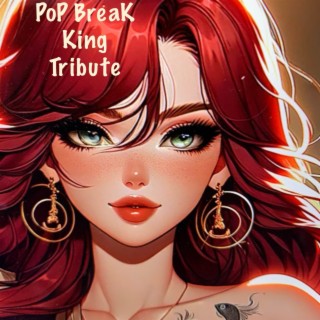 Pop Break King Tribute