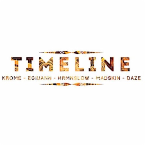 Timeline ft. Madskin, Daze, Krome & Hrmnslow | Boomplay Music