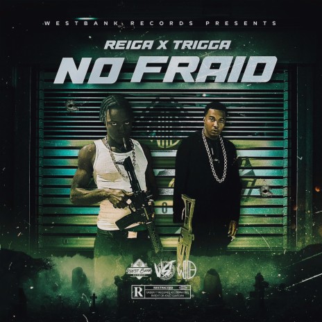 No Fraid ft. Reiga & Trigga | Boomplay Music