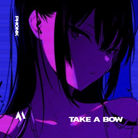 TAKE A BOW - PHONK ft. PHXNTOM & Tazzy | Boomplay Music