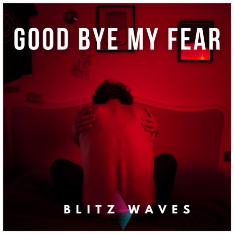 Good Bye My Fear | Boomplay Music