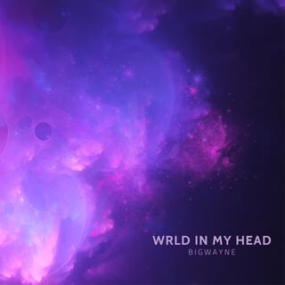 WRLD IN MY HEAD