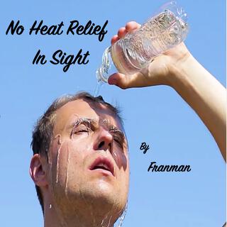 No Heat Relief In Sight lyrics | Boomplay Music