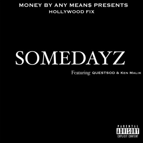 Somedayz ft. QuestSOD & Ken Malik