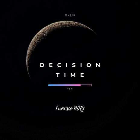 Decision Time | Boomplay Music