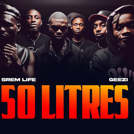 50 Litres ft. Geezi | Boomplay Music