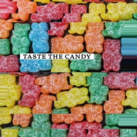 Taste the Candy | Boomplay Music