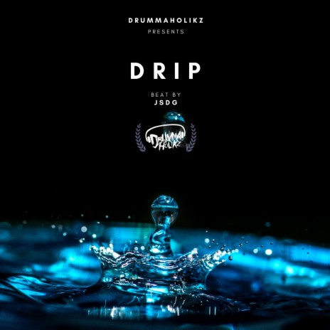 Drip | Boomplay Music