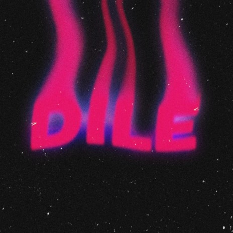 DILE | Boomplay Music
