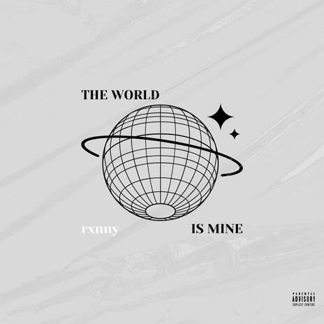 The World Is Mine | Boomplay Music