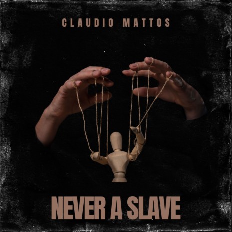 Never a Slave | Boomplay Music