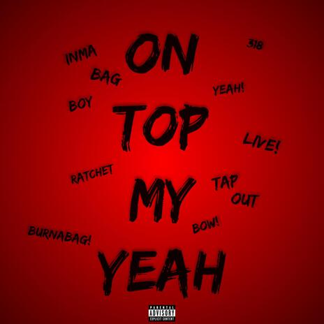 On Top My Yeah ft. TapOut | Boomplay Music