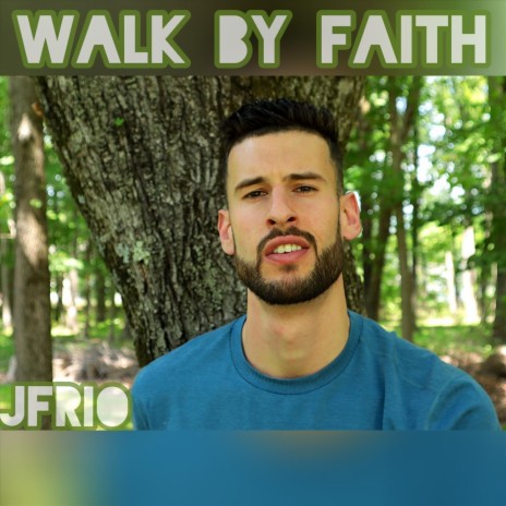 Walk by Faith | Boomplay Music