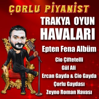 Trakya Oyun Havaları - Epten Fena Albüm